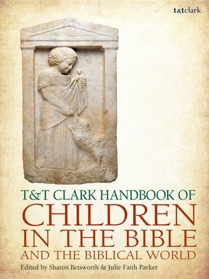 cover image of T&T Clark Handbook of Children in the Bible and the Biblical World